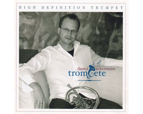 Daniel Ackermann - High Definition Trumpet