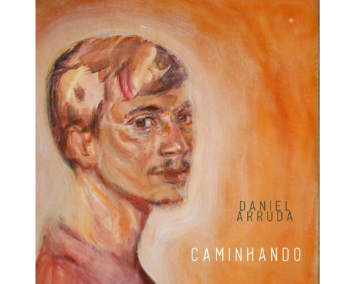 Daniel Arruda - Caminhando