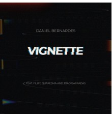 Daniel Bernardes - Vignette (Live)