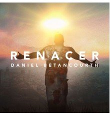 Daniel Betancourth - Renacer