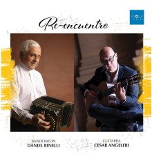 Daniel Binelli & César Angeleri - Re-Encuentro