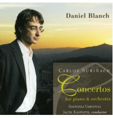 Daniel Blanch - Carlos Suriñach: Concertos for Piano and Orchestra