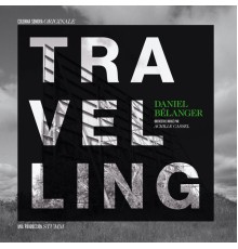 Daniel Bélanger - Travelling