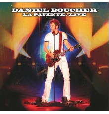 Daniel Boucher - La Patente (Live)