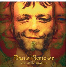 Daniel Boucher - Dix mille matins