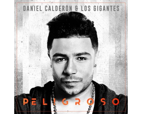 Daniel Calderon - Peligroso