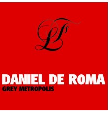 Daniel De Roma - Grey Metropolis