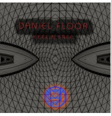 Daniel Floor - Feelin' Free