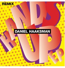 Daniel Haaksman - Hands up Remix