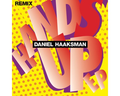 Daniel Haaksman - Hands up Remix