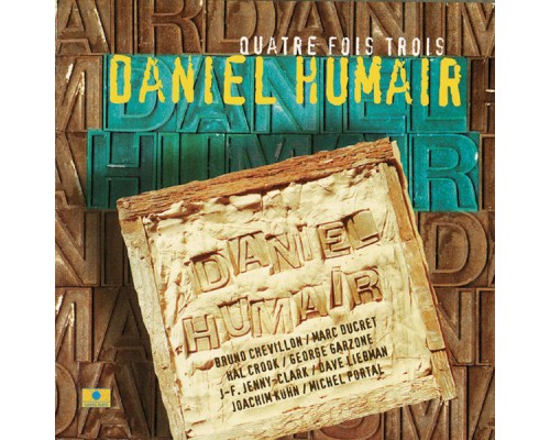 Daniel Humair - Quatre fois trois