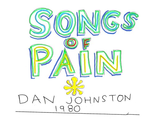 Daniel Johnston - Songs of Pain