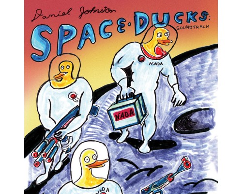 Daniel Johnston - Space Ducks