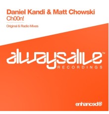 Daniel Kandi & Matt Chowski - Ch00n!