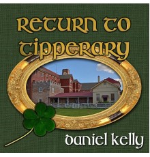 Daniel Kelly - Return to Tipperary