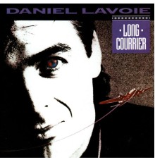 Daniel Lavoie - Long Courrier