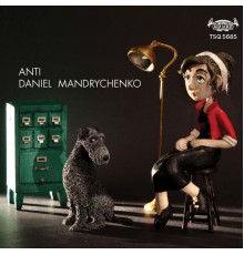 Daniel Mandrychenko - Anti