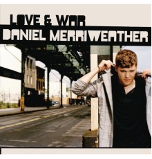 Daniel Merriweather - Love & War