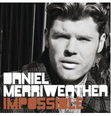 Daniel Merriweather - Impossible