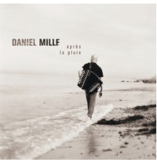 Daniel Mille - Après la pluie...