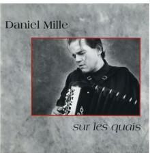 Daniel Mille - Sur les quais