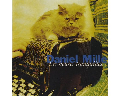 Daniel Mille - Les heures tranquilles