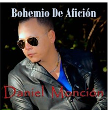 Daniel Moncion - Bohemio de Afición