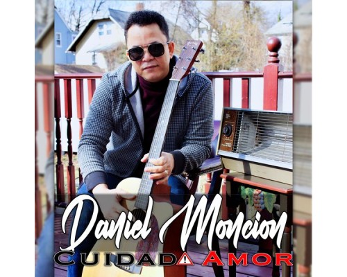 Daniel Moncion - Cuidado Amor