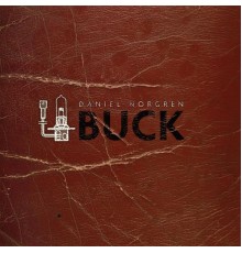 Daniel Norgren - Buck