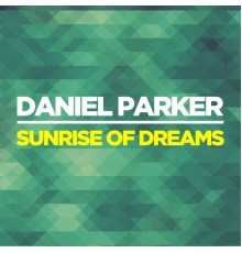 Daniel Parker - Sunrise of Dream