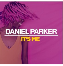 Daniel Parker - It's Me