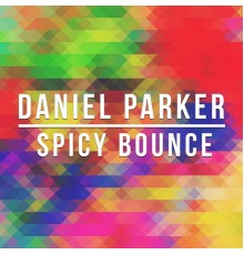 Daniel Parker - Spicy Bounce