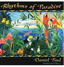 Daniel Paul - Rhythms of Paradise