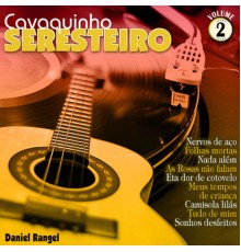 Daniel Rangel - Cavaquinho Seresteiro, Vol. 2 (Instrumental)