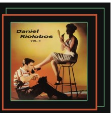 Daniel Riolobos - Daniel Riolobos - Volumen Dos