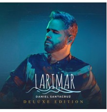 Daniel Santacruz - Larimar (Deluxe Edition)