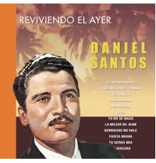 Daniel Santos - Reviviendo el Ayer