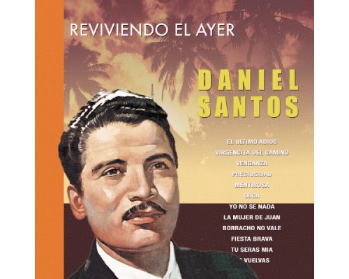 Daniel Santos - Reviviendo el Ayer