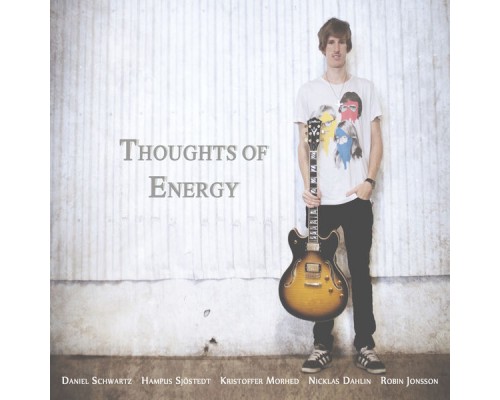 Daniel Schwartz - Thoughts of Energy