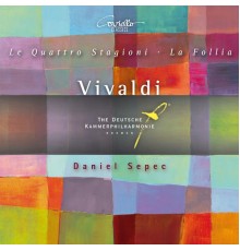 Daniel Sepec - Deutsche Kammerphilharmonie Bremen - Vivaldi : Le Quattro Stagioni - La Follia