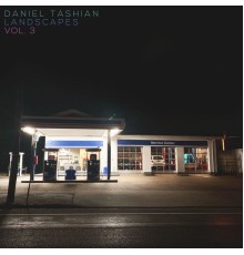 Daniel Tashian - Landscapes, Vol. 3