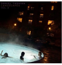 Daniel Tashian - Landscapes, Vol. 2