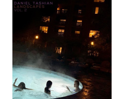 Daniel Tashian - Landscapes, Vol. 2