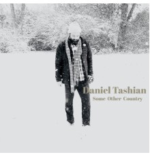 Daniel Tashian - Some Other Country