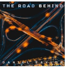 Daniel Taylor - The Road Behind