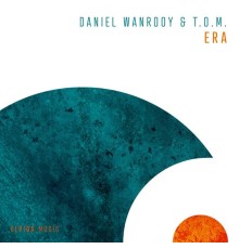 Daniel Wanrooy & T.O.M. - Era