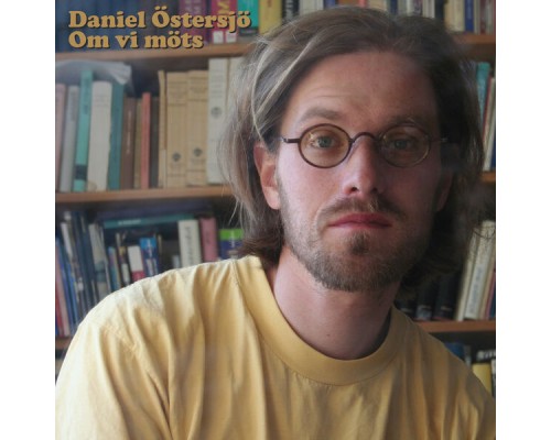 Daniel Östersjö - Om vi möts