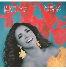 Daniela Mercury - Perfume