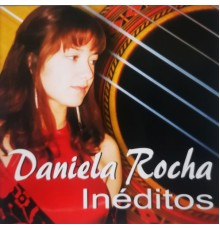 Daniela Rocha - Inéditos