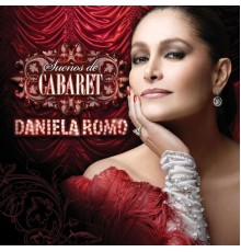 Daniela Romo - Sueños De Cabaret